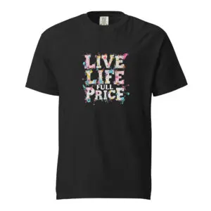 Black t-shirt with colorful text saying 'Live Life at Your Price'.