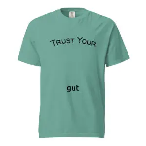 Green T-shirt with 'Trust Your gut' text.
