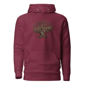 Maroon hoodie with "Stay Strong" tree design.